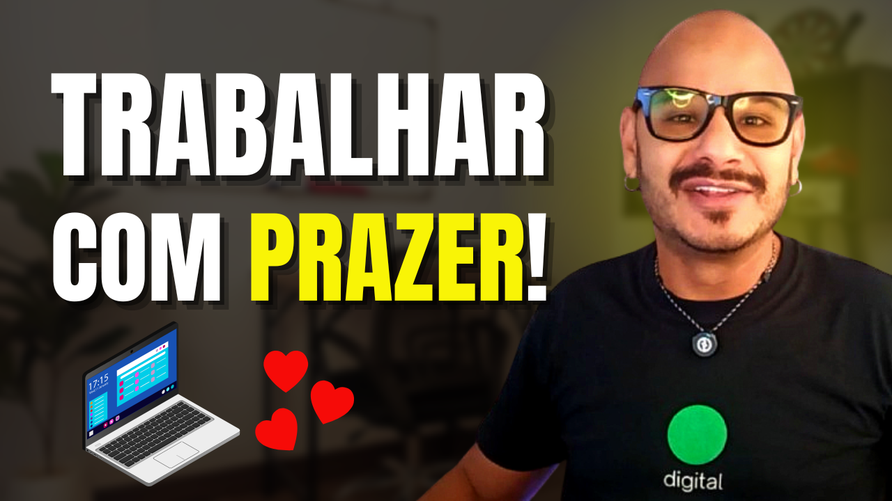 No momento, você está visualizando Como Transformar Seu Trabalho em Prazer e Dinheiro 💰